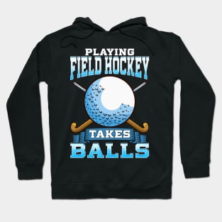 Funny Field Hockey Takes Balls Gift Hoodie